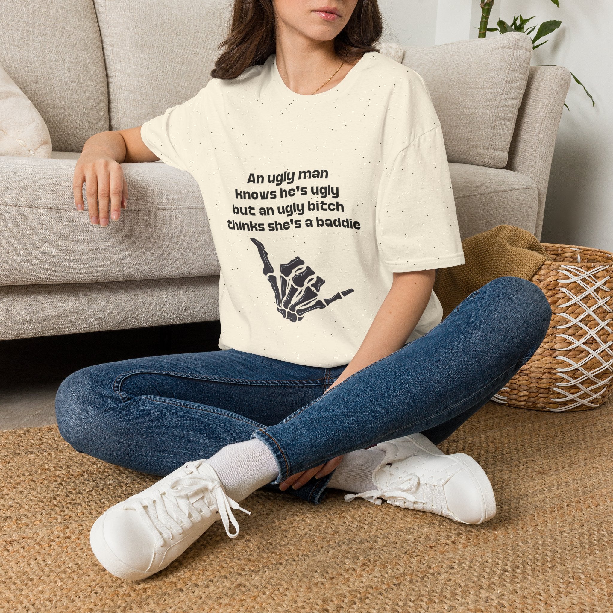 Graphic Tee — "An ugly man knows he's ugly but an ugly bitch thinks she's a baddie"
